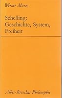 Schelling, Geschichte, System, Freiheit (Alber-Broschur Philosophie) (German Edition) 3495473645 Book Cover