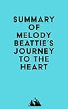  Summary of Melody Beattie\'s Journey to the Heart (English Edition)