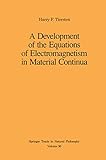 A Development of the Equations of Electromagnetism in Material Continua (Springer Tracts in Natural Philosophy)