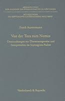 Von Der Tora Zum Nomos: Untersuchungen Zur Ubersetzungsweise Und Interpretation Im Septuaginta-Psalter 3525825293 Book Cover