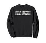 animal liberation human liberation felpa