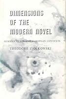 Dimensions of the Modern Novel: German Texts and European Contexts 069106153X Book Cover