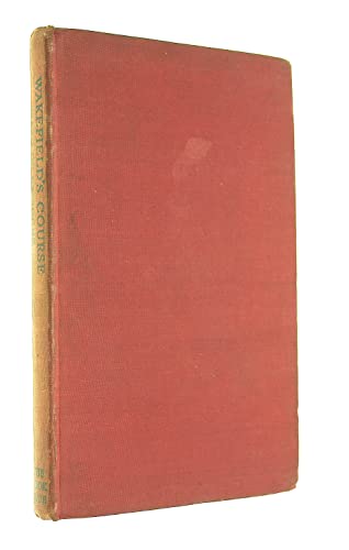 WAKEFIELD'S COURSE B001OSWP7I Book Cover