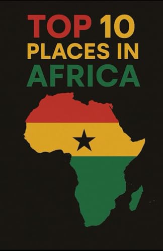 Top 10 Places In Africa (Aarons Top 10 Places In)