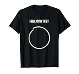 OCD Shirt - Free OCD Test T-Shirt - Funny OCD Shirt