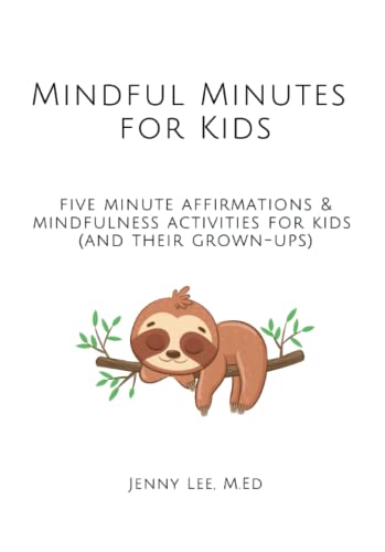 Image of Mindful Minutes for Kids: Five minute affirmations and mindfulness activities for kids (and their grown-ups)