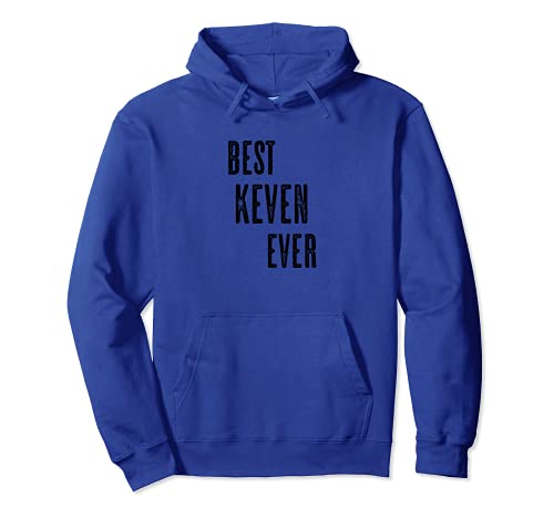 BEST KEVEN EVER | Funny Cute - Men Women Kids - Name - Pullover Hoodie