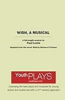 Wish, A Musical 1639320555 Book Cover