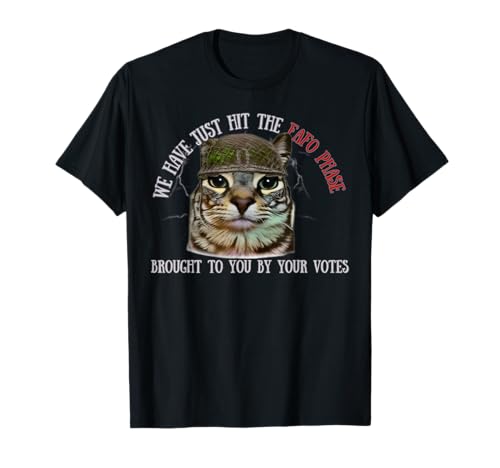 Funny Cats Helmet FAFO Phase Brought to You by Your Votes T-Shirt
