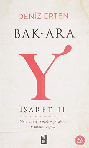 Bak-ara Y: Isaret 2: Oturanın değil gerçekten yol alanın manzarası değişir.