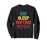 Eat Sleep Rafting Boot Wildwasser Schlauchboot Rudern Kayak Sweatshirt