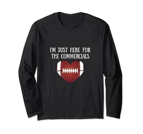 I'm Here for Commercials Bowl Game Day Long Sleeve Tee Shirt
