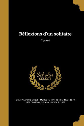 Réflexions d'un solitaire; Tome 4 (French Edition)