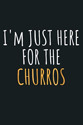 I M Just Here For The Churros Funny Food: Notebook Planner - 6x9 inch Daily Planner Journal, To Do List Notebook, Daily Organizer, 114 Pages