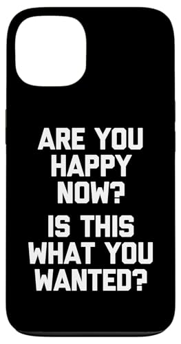 Are You HappyNow? Is This What You Wanted? - �ʔ������t �X�}�z�P�[�X iPhone 13 �p