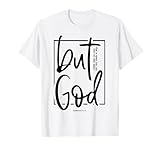 But God There Was No Way But God Made a Way T-Shirt