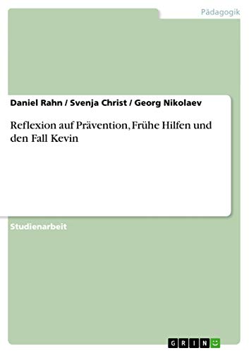 Reflexion auf Prävention, Frühe Hilfen und den Fall Kevin (German Edition)
