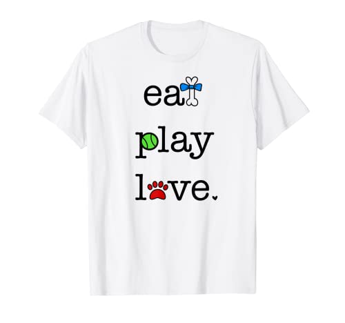 T-shirt Eat Play Love Dogs T-Shirt Cover