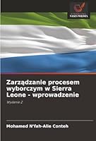 Zarzadzanie procesem wyborczym w Sierra Leone - wprowadzenie (Polish Edition) 6202327758 Book Cover
