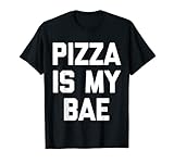 Photo Gallery pizza is my bae t-shirt divertente dicendo cibo sarcastico pizza maglietta Photo Gallery pizza is my bae t-shirt divertente dicendo cibo sarcastico pizza maglietta