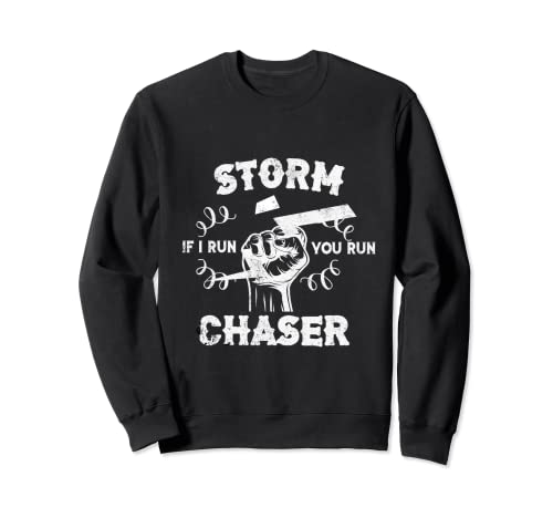 Storm Chaser se corro corri | Stormchaser Chasing Tornado Felpa