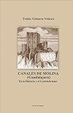  CANALES DE MOLINA (Guadalajara) En la Historia y el Costumbrismo
