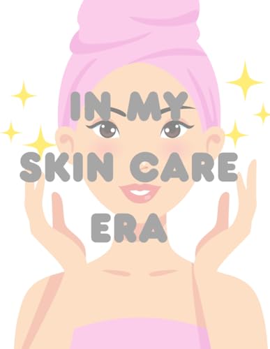 IN MY SKIN CARE ERA