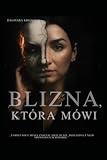 "Blizna, która mówi"