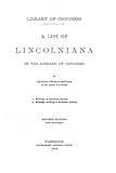 A list of Lincolniana in the Library of Congress