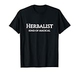 Kräuterkundler irgendwie magisch, Pharmakologie medizinisch T-Shirt