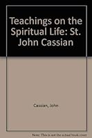 Teachings on the Spiritual Life: St. John Cassian 0899811027 Book Cover