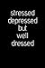 Produktbild Stressed, Depressed, But Well Dressed: Senior Year of High School Journal Notebook - Memory Book - Write Notes for Essay