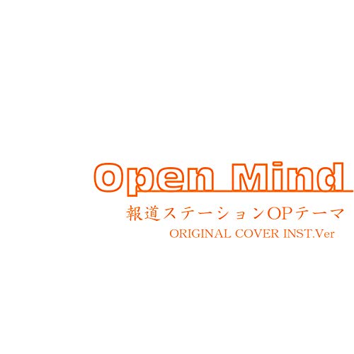報道ステーションOPテーマ Open Mind ORIGINAL COVER INST.Ver 報道ステーションOPテーマ Open Mind ORIGINAL COVER INST.Ver