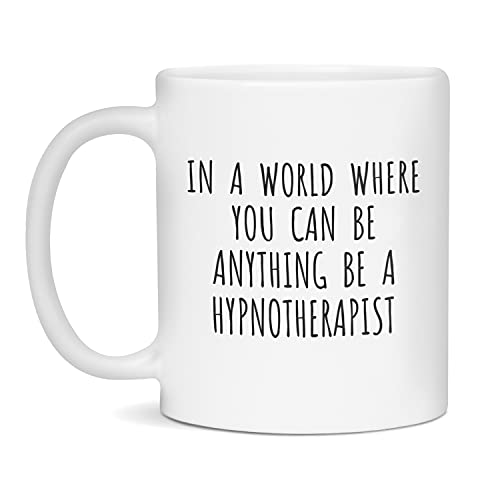 Funny Hypnotherapist Saying In a World Coffee Mug, 11-Ounce White
