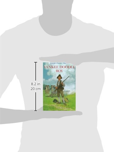 Yankee Doodle Boy: A Young Soldier's Adventures In The American Revolution As Told By Himself #TOP1