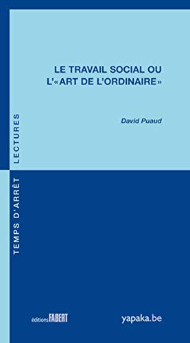 Le Travail social ou l'art de l'ordinaire