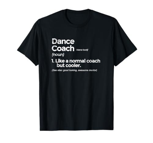 Dance Coach Definition Funny Gift T-Shirt
