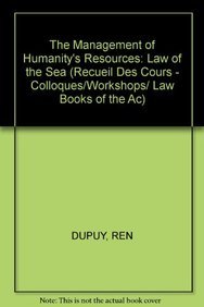 Management of Humanity's Resources: Law of the Sea