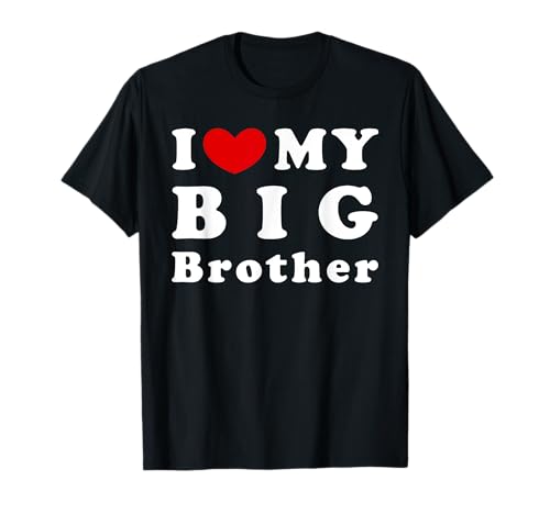 I Love My Big Brother, Amo a mi hermano mayor Camiseta