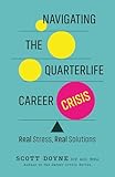 Navigating the Quarterlife Career Crisis: Real Stress, Real Solutions