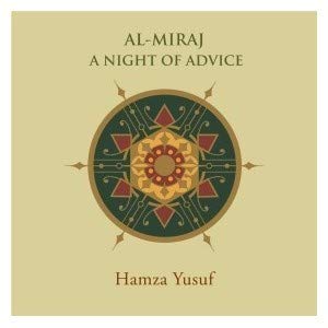 Hamza Yusuf  Al Miraj A Night of Advice