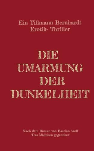 Die Umarmung der Dunkelheit: EIN EROTIK-SM-PSYCHOTHRILLER