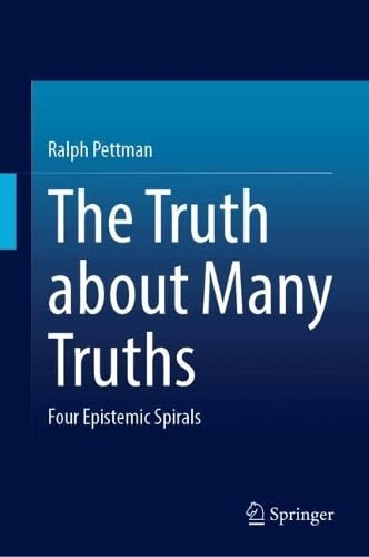 The Truth about Many Truths: Four Epistemic Spirals