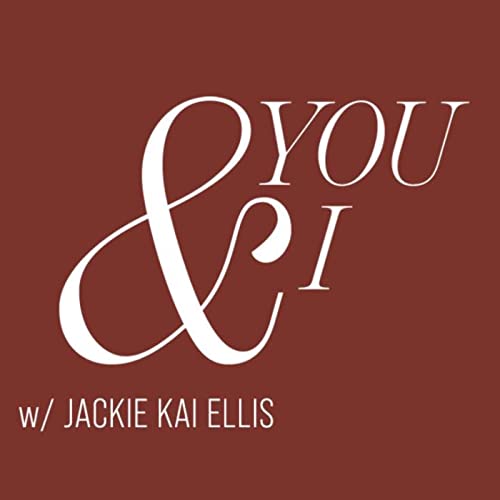 You & I Podcast By Jackie Kai Ellis cover art