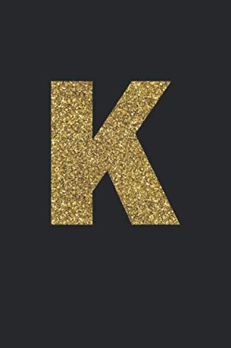 K : Initial Monogram Letter K Notebook: Beautiful Golden Lined Journal, Notebook, Diary, Composition (6" x 9") with 120 Pages