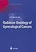 Radiation Oncology of Gynecological Cancers (Medical Radiology)