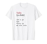 Yalla Mot arabe drôle Définition Yallah Signification T-Shirt