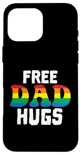 Free Dad Hugs Rainbow LGBT Gay Orgulloso Aliado Feliz Mes del Orgullo Carcasa para iPhone 16 Pro Max