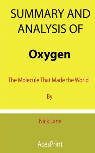Summary and Analysis of Oxygen: The Molecule That Made the World By Nick Lane