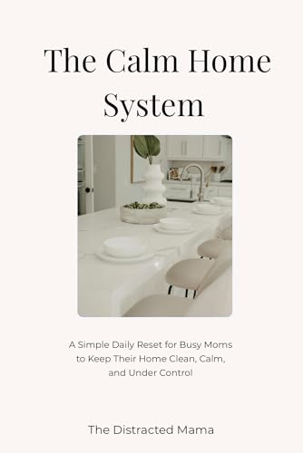 The Calm Home System A Simple Daily Reset Routine for Busy Moms: Cleaning, Laundry & Meal Planning System image 2
